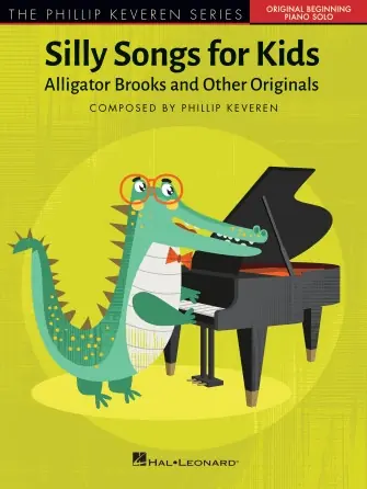 Mega Sale Heid Music | Silly Songs For Kids – The Phillip Keveren Series Alligator Brooks And Other Originals