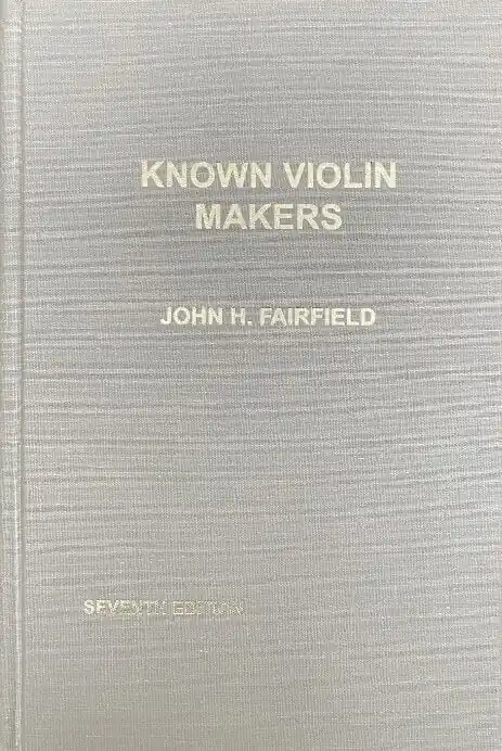 Fairfield, KNOWN VIOLIN MAKERS 7th edition Shop Now