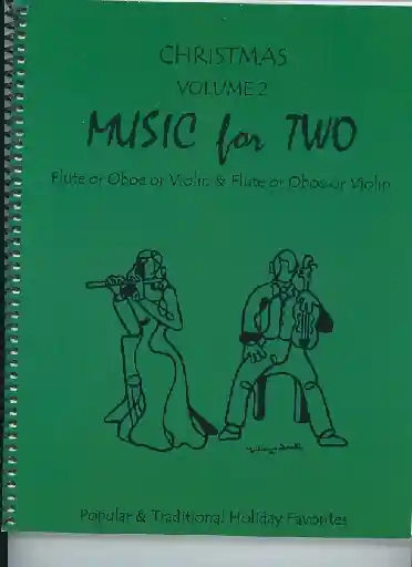 Kelley, D.: Christmas Music for Two, Vol. 2, Popular & Traditional Holiday Favorites (Flute/Oboe/Violin & Flute/Oboe/Violin)) Last Chance