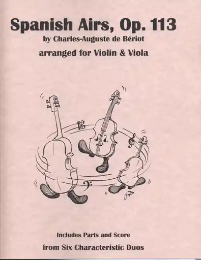 Time-Limited de Beriot, Charles-Auguste (Lish): Spanish Airs, Op. 113 (violin & viola, score & parts)