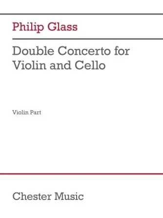 Glass: Double Concerto for Violin and Cello (Violin Part) (violin and cello) CHESTER Warranty Included