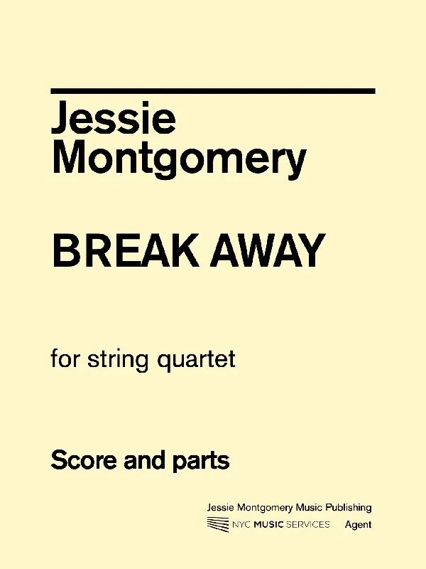 Montgomery, Jessie: Break Away for String Quartet, NYC Music Services Grab Now