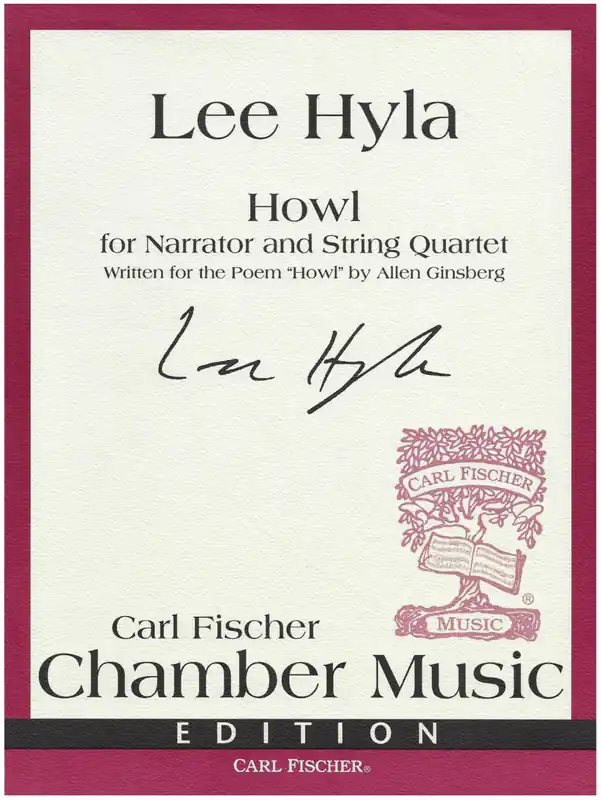 Hyla, Lee: Howl for Narrator and String Quartet based on the poem by Allen Ginsberg (1993) Luxury