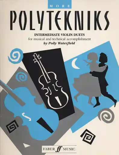 Special Offer Waterfield, Polly: More Polytekniks- Intermediate Violin Duets (2 violins)