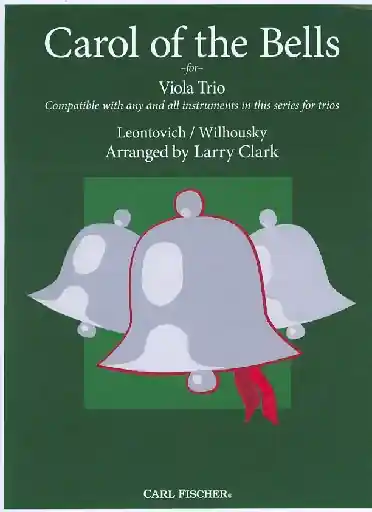 Clark, Larry (Leontovich/Wilhousky): Carol of the Bells for compatible viola trio Latest