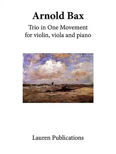 Latest Bax, A.: Trio in One Movement, Op. 4 (violin, viola, and piano)