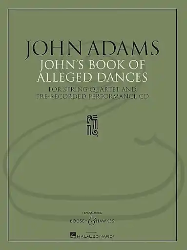 Mega Sale Adams: John's Book of Alleged Dances (string quartet & pre-recorded CD) Boosey & Haweks