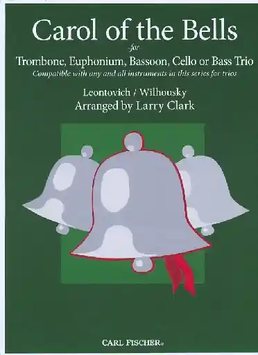 Brand New Clark, Larry (Leontovich/Wilhousky): Carol of the Bells for compatible cello or bass trio
