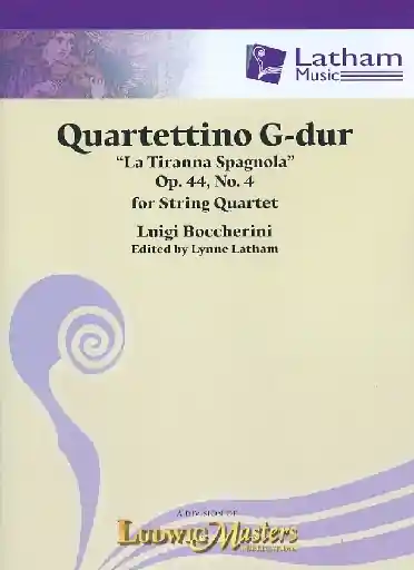 Boccherini, L. (Latham): Quartettino in G Major, "La Tiranna Spagnola", Op. 44, No. 4 (2 violins, viola, cello, and score) Today Only
