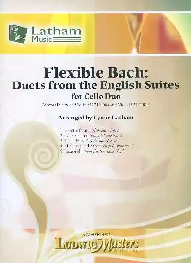 Worldwide Shipping Bach (Latham): Flexible Bach - Duets from the English Suites (2 cellos) Latham Music