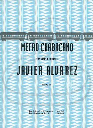 Must Have Alvarez: Metro Chabacano (string quartet) Peer Music
