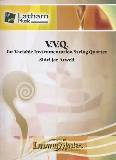 Holiday Sale Atwell, Shirl Jae: V.V.Q. for Variable Instrumentation String Quartert