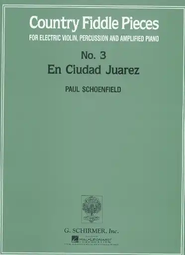 Schoenfield, P.: No.3 En Ciudad Juarez (electric violin, percussion, and amplified piano) Seasonal Sale