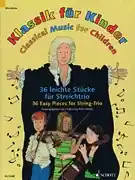 Mohrs, P. (ed.): Classical Music for Children; 36 Easy Pieces for String Trio (2 violins and cello) Genuine