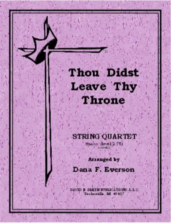 Everson: Thou Didst Leave Thy Throne (string quartet) DAVID E | Metzler Violins One Day Deal