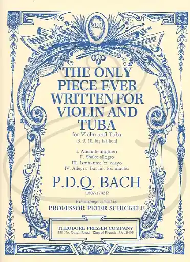 Bach, P.D.Q. (Schickele): The Only Piece Ever Written for Violin & Tuba (violin & tuba) Theodore Presser Order Now