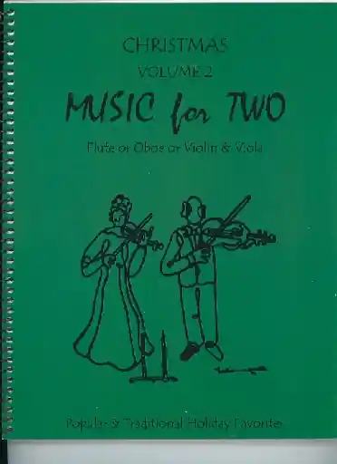 Kelley, D.: Christmas Music for Two, Vol. 2, Popular & Traditional Holiday Favorites (Flute/Oboe/Violin & Viola) Latest
