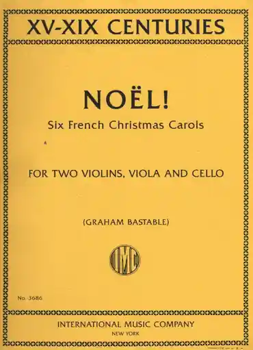 Bastable, Graham: Noel! Six French Christmas Carols (string quartet) IMC Buy Direct