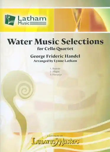 No Minimum Order Handel, G.F. (Latham): Selections from the Water Music (4 cellos) score & parts