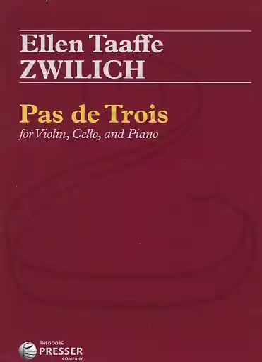 Zwilich: (score/parts) Pas de Trois (piano trio) Theodore Presser Hassle-Free Returns