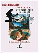 Professional Grade Hindemith, Paul: String Quartet (Overture to the Flying Dutchman) score and parts