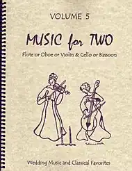 Premium Kelley, D.: Music for Two, Vol. 5 , Wedding Music & Classical Favorites (Flute/Oboe/Violin & Cello/Bassoon)