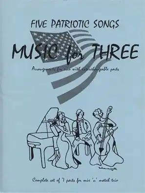 High Quality Kelley: Music for Three- Five Patriotic Songs (flexible combination)