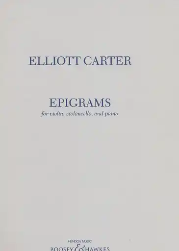 Carter, Elliot: Epigrams for violin, cello & piano In Demand