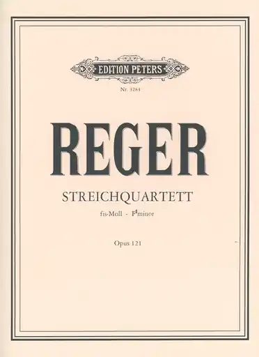 Reger, Max: String Quartet in f sharp minor, Op. 121 Money Back Guarantee