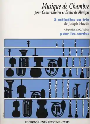 Haydn, F.J. (Voirpy): 2 Melodies en Trio pour violin, viola (or violin 2) cello Must Have