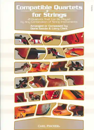 Gazda, Doris & Larry Clark: Compatible Quartets for Strings: 21 quartets that can be played by any combination of string instruments (4 violas) Popular