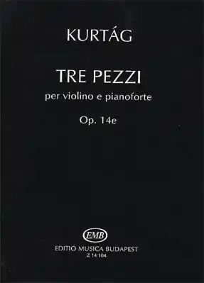 Kurtag, G.: Tre Pezzi Op.14e (violin & piano) Price Drop