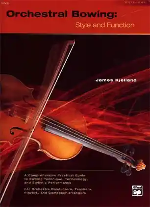 Kjelland, James: Workbook, Orchestral Bowing-Style & Function Modern
