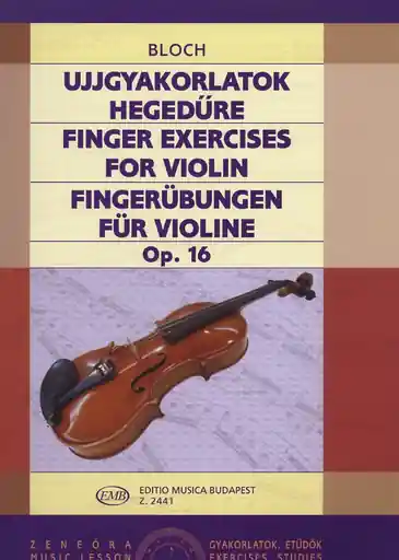 Buy Online Bloch, J.: Finger Exercises for Violin, Op. 16