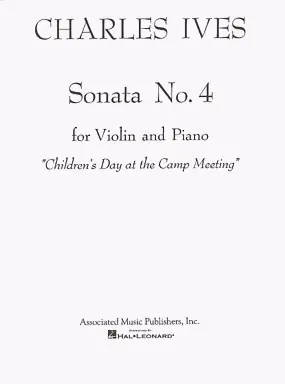 Ives: Sonata No.4 ''Childrens Day at the Camp Meeting'' (violin & piano) Associated Music Publishers Don’t Miss Out