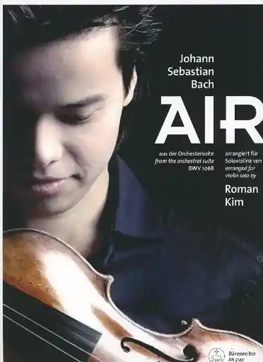 Bach, J.S. (Kim): Air from the Orchestra Suite No. 3 in D Major, BWV1068, arranged by Roman Kim (violin & piano) Barenreiter Best Price