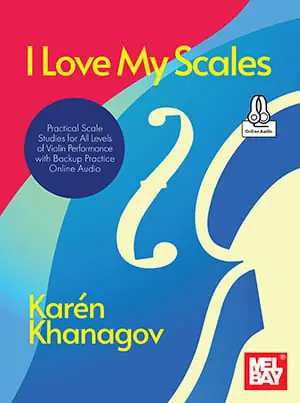 Khanagov: I Love My Scales (violin and online audio) MELBAY Best Choice
