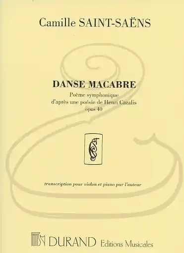 Saint-Saens: Danse Macabre, Op.40 - TRANSCRIBED (violin & piano) Editions Durand Buy Online