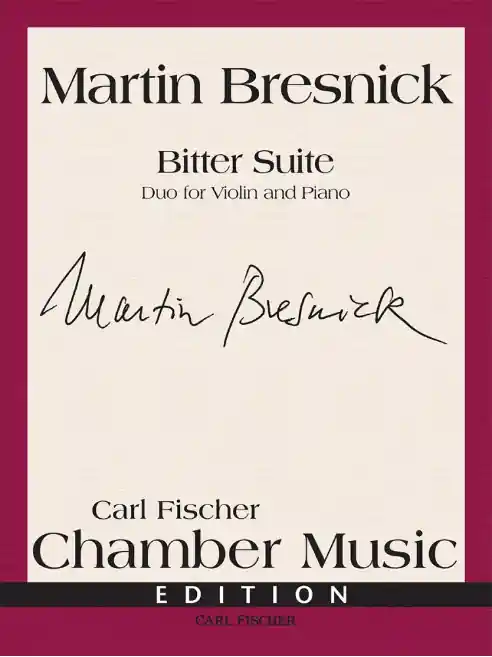 Bresnick, M.: Bitter Suite, Duo for Violin and Piano (violin and piano) CF Exclusive Offer