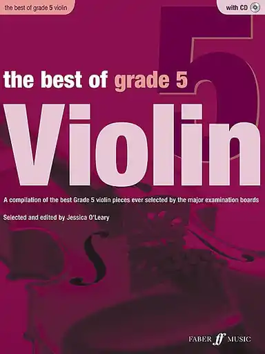 O'Leary, Jessica (editor): The Best of Grade 5 Violin-A Compilation of the best Grade 5 violin pieces ever selected by the major examination boards Affordable