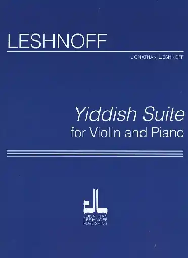 Leshnoff, Jonathan: Yiddish Suite (violin & piano) Shop Now