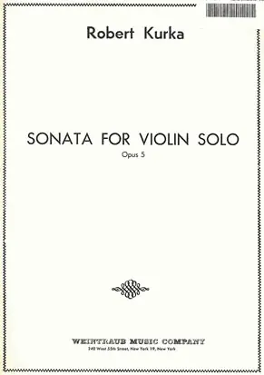 Kurka, Robert: Sonata for Violin Solo Get Yours