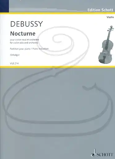 Debussy & Orledge: Nocturne (violin & piano reduction) Schott Limited Offer