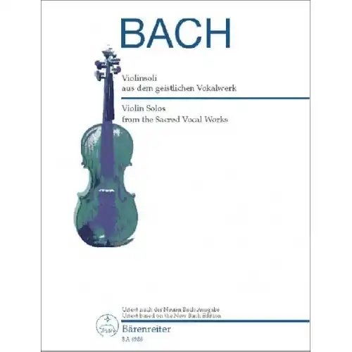 Latest Bach, J.S.: Violin Solos from the Sacred Vocal Works, Barenreiter