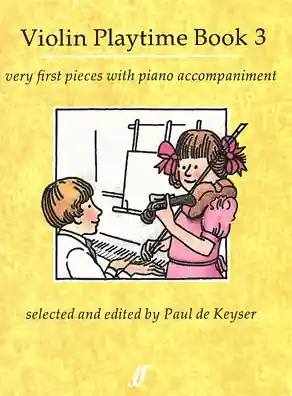 De Keyser, Paul: Violin Playtime 3-very first pieces (violin & piano) Limited Offer