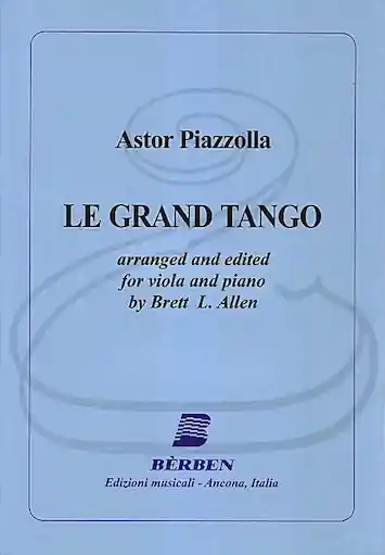 New Arrival Piazzolla (Allen): Le Grand Tango (viola & piano) Berben Edizioni Musicali