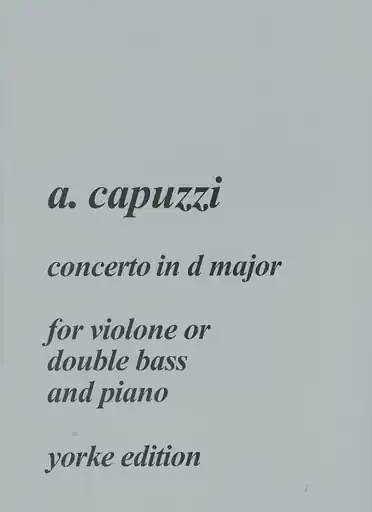 Best Choice Capuzzi, Antonio: Concerto in D major (bass & piano) Yorke Edition