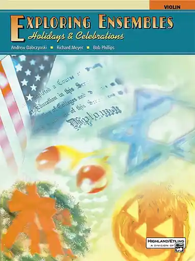 Dabczynski: Exploring Ensembles-Holidays & Celebrations (Violin A & B) Don’t Miss Out