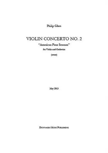 Don’t Miss Out Glass: (Score) Violin Concerto No. 2 - American Four Seasons (violin & orchestra) Dunvagen