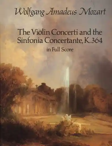 Mozart, W.A.: (Dover Score) The Violin Concerti and the Sinfonia Concertante, K.364 (mixed ensemble) Get Yours